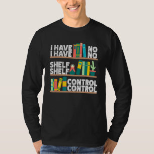 T-shirt Je N'Ai Pas De Contrôle De Tablette Lecture Hobby