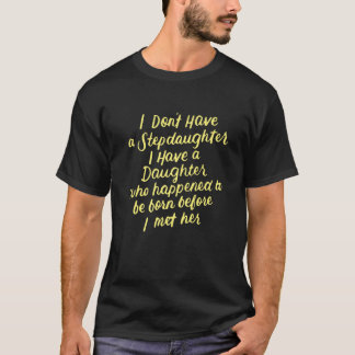 T-shirt Je N'Ai Pas De Stepgirl Funny Stepmaman Pas Papa