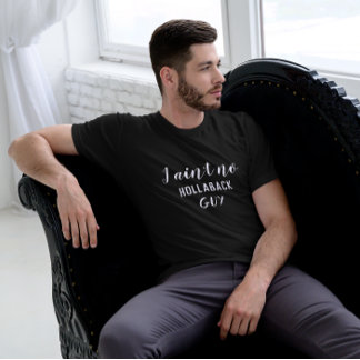 T-shirt Je n'ai pas de type hollaback, Holler Back, Texte 