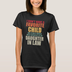 T-shirt Je n'ai pas d'enfant favori pour ma belle-mère