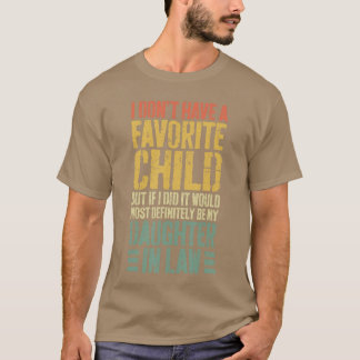 T-shirt Je n'ai pas d'enfant préféré, belle-fille amie