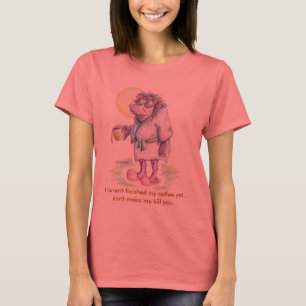 T-shirt Je n'ai pas encore fini mon café...