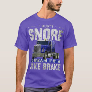 T-shirt Je N'Ai Pas Enronté Je Rêve Que Je Suis Un Camion 