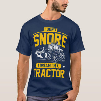 T-shirt Je N'Ai Pas Enronté Je Rêve Que Je Suis Un Tracteu