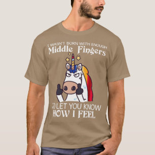 T-shirt Je N'Ai Pas Été Né Avec Assez De Doigts Moyens Uni