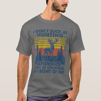 T-shirt Je n'ai pas la chance de chasser des animaux Chute