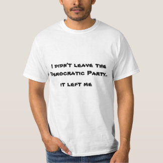 T-shirt Je n'ai pas laissé le Parti démocrate