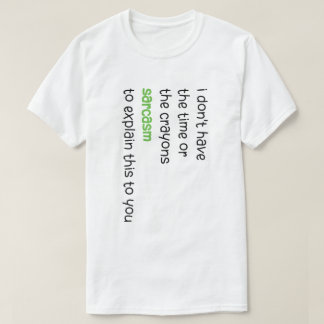 T-shirt Je N'Ai Pas Le Temps Ni Les Crayons Drôle Sarcasme