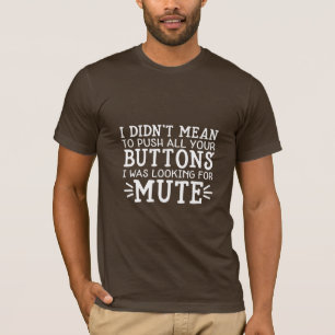 T-shirt Je n'ai pas l'intention d'appuyer sur tout ton bou