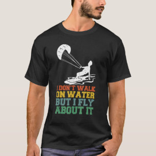T-shirt Je n'ai pas mais je vole à propos de Kite Surfing
