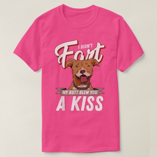 T-shirt Je n'ai pas pété, mais mon cul vous a soufflé un K (Design devant)