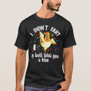 T-shirt Je n'ai pas péter mon cul t'a envoyé un bisou Poul