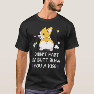 T-shirt Je n'ai pas péter mon cul vous a envoyé un bisou C