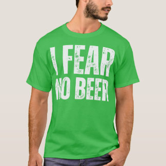 T-shirt Je N'Ai Pas Peur De Bière
