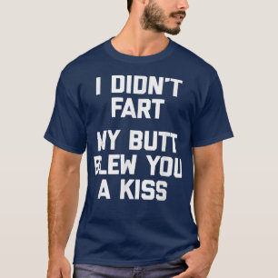 T-shirt Je N'Ai Pas Peur, Mon Beurre Vous A Fallu Un Kissd
