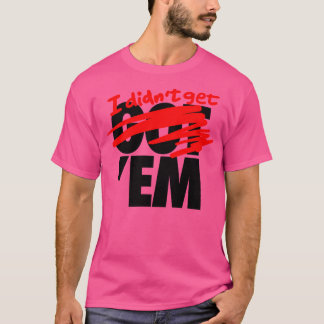 T-shirt Je N'Ai Pas Pris Em