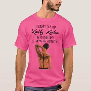 T-shirt Je N'Ai Pas Pu T'Emmener Xaddy Xaden Pour Ton Anni
