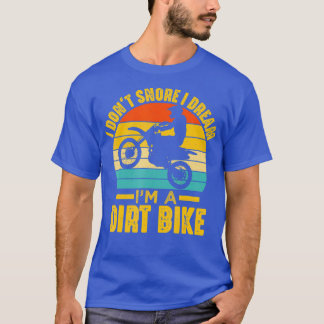 T-shirt Je N'Ai Pas Rêvé Je Rêve Que Je Suis Un Vélo Dirt