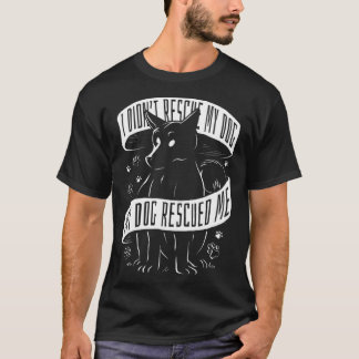 T-shirt Je n'ai pas Secouru mon chien Mon chien m'a Secour