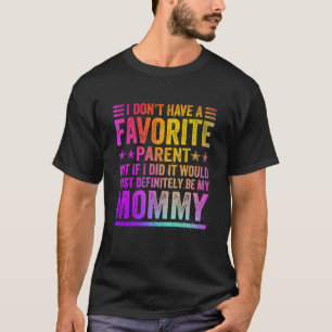 T-shirt Je n'ai pas un Parent Favori Awesome maman Vinta