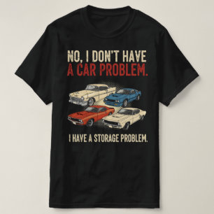 T-shirt Je n'ai pas un problème de voiture, j'ai un problè
