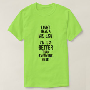 T-shirt JE N'AI PAS UNE GRANDE AMOUR-PROPRE. Je suis