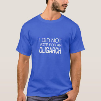 T-shirt Je n'ai pas voté pour un oligarque