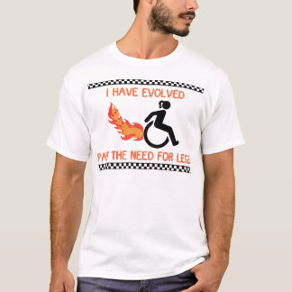 T-shirt Je n'ai plus besoin de jambes !