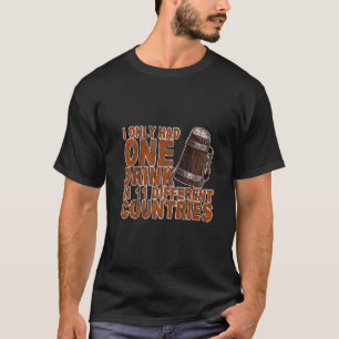 T-shirt Je N'Ai Pris Qu'Un Verre Dans 11 Pays Différents
