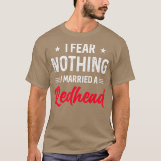 T-shirt Je N'Ai Rien À craindre Que J'Ai Marié Une Femme À