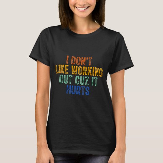 T-shirt Je n'aime pas faire de l'exercice parce que ça fai (Devant)