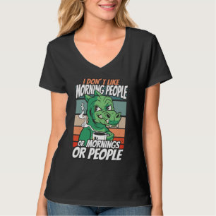 T-shirt Je n'aime pas les gens du matin ou les matins ou l