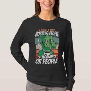 T-shirt Je n'aime pas les gens du matin ou les matins ou l