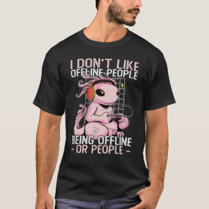 T-shirt Je N'Aime Pas Les Gens Hors Ligne Jouant À L'Axol