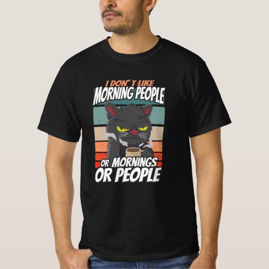 T-shirt Je n'aime pas les matins, les matins ou les gens (Devant)