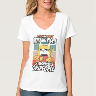 T-shirt Je n'aime pas les matins, les matins ou les gens