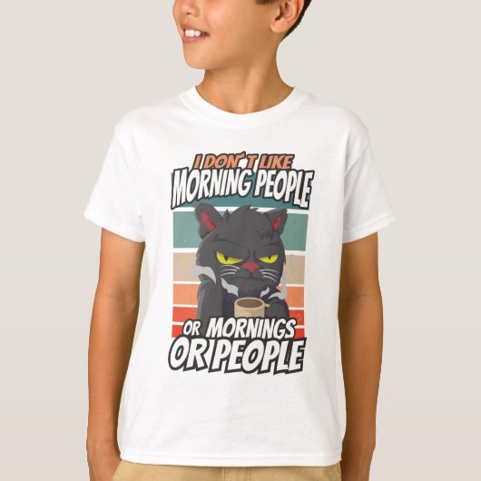 T-shirt Je n'aime pas les matins, les matins ou les gens (Devant)