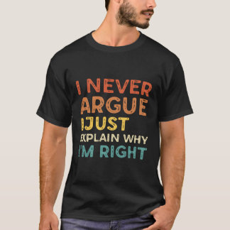 T-shirt Je N'Argumente Jamais Que J'Explique Juste Pourquo