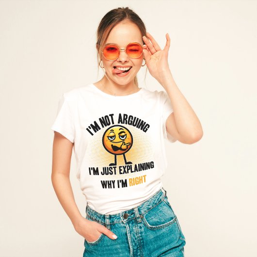 T-shirt "Je n'argumente pas, drôle