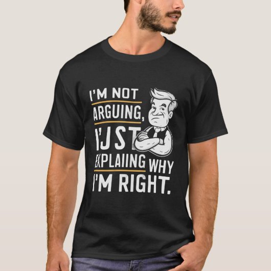 T-shirt "Je n'argumente pas, je ne fais qu'expliquer" (Devant)