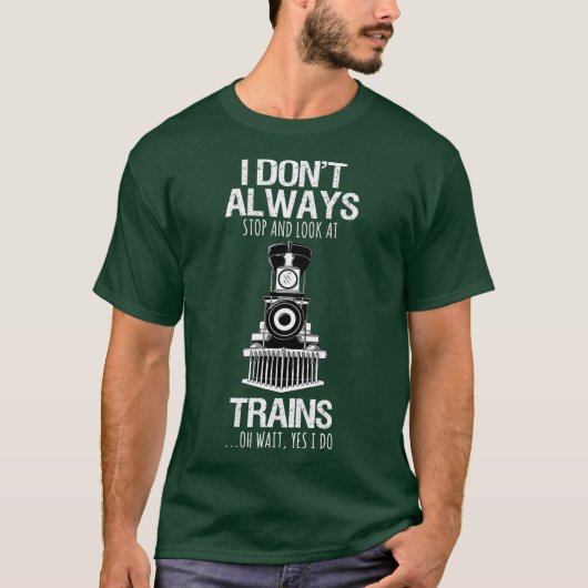 T-shirt Je N'Arrête Pas Toujours De Regarder Les Trains (Devant)