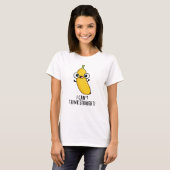 T-shirt Je n'arrive pas à penser carrément Fruit Banana Pu (Devant entier)