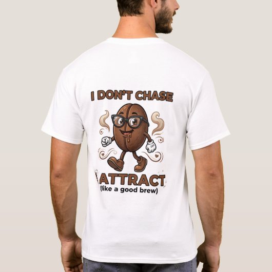 T-shirt Je n'attrape pas, j'attire (Dos)