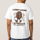T-shirt Je n'attrape pas, j'attire (Dos)