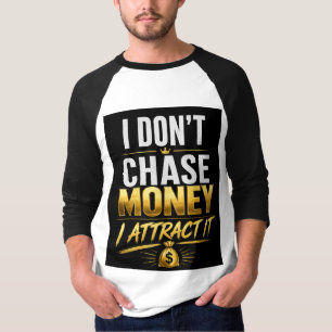 T-shirt Je N'Attrape Pas L'Argent Je L'Attire – Mot Or Lux