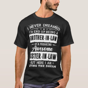 T-shirt Je n'aurais jamais rêvé d'être un frère en droit s