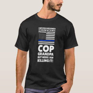 T-shirt Je n'aurais jamais rêvé que j'aurais grandi polici