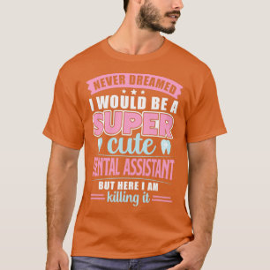 T-shirt Je n'aurais jamais rêvé que je serais une super mi