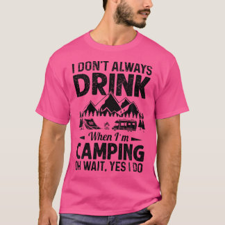 T-shirt Je Ne Bois Pas Toujours Quand Je Camping La Bière