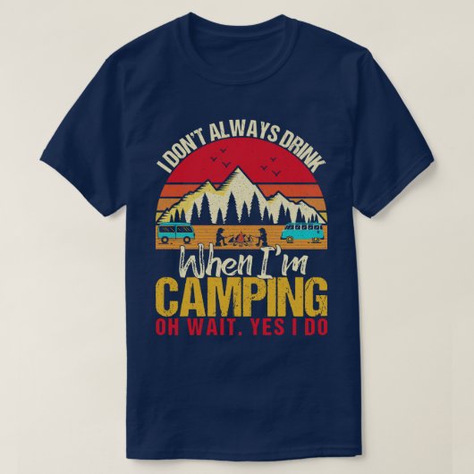 T-shirt Je Ne Bois Pas Toujours Quand Je Suis Camping Amat (Design devant)